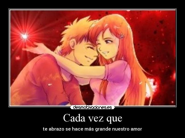 Cada vez que - te abrazo se hace más grande nuestro amor