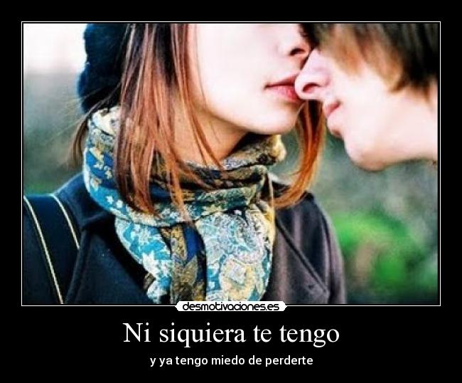 Ni siquiera te tengo -