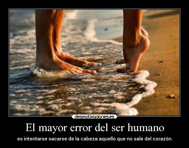 El mayor error del ser humano - 