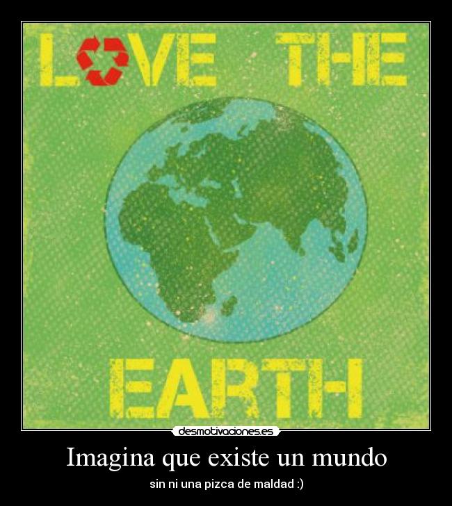 Imagina que existe un mundo - 