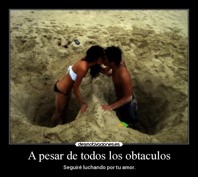 A pesar de todos los obtaculos - 