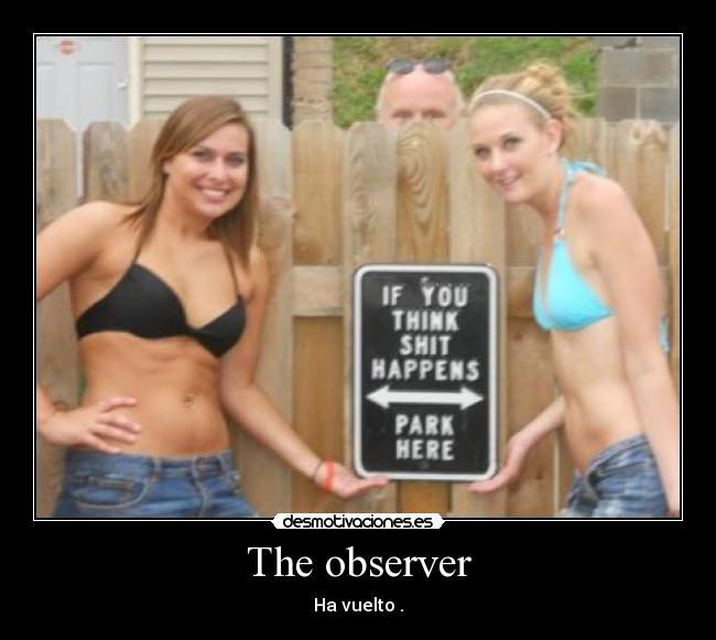 The observer - Ha vuelto .