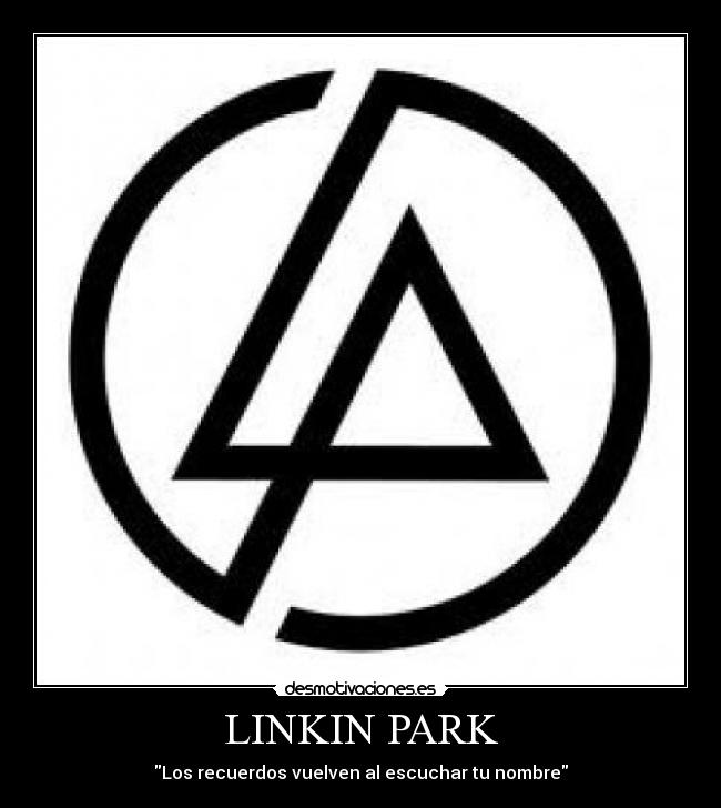 LINKIN PARK - Los recuerdos vuelven al escuchar tu nombre