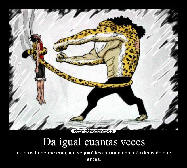 Da igual cuantas veces -