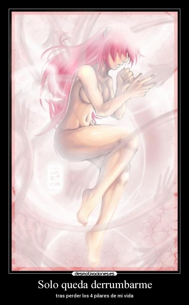 Solo queda derrumbarme - tras perder los 4 pilares de mi vida