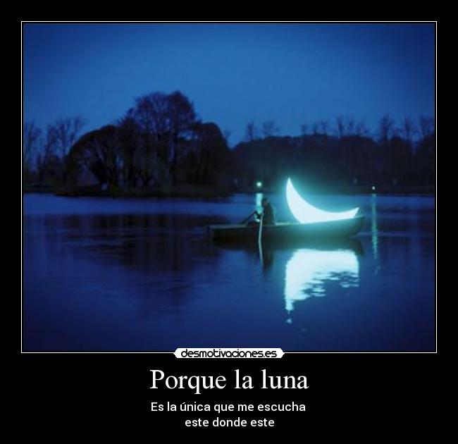 Porque la luna -