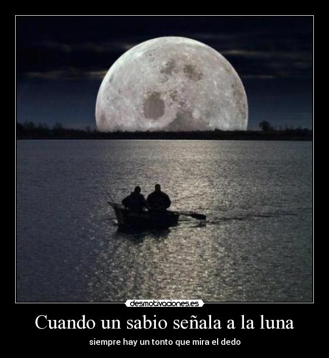Cuando un sabio señala a la luna -
