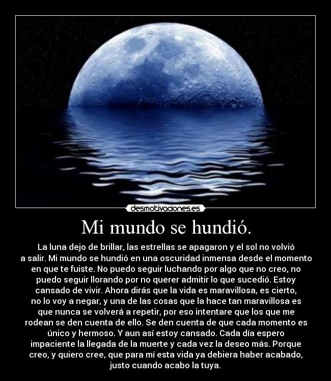 Mi mundo se hundió. -