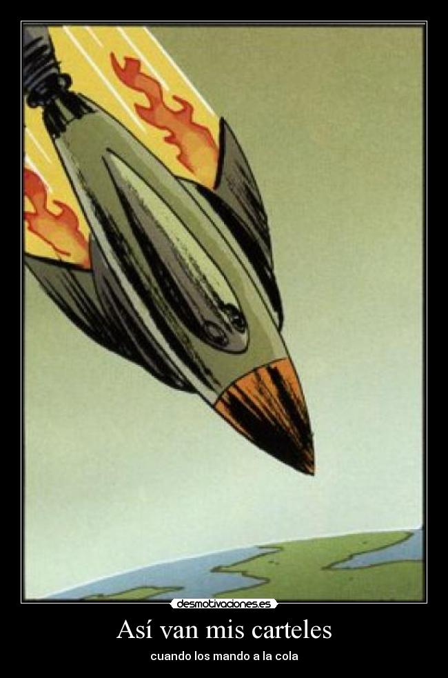 Así van mis carteles - cuando los mando a la cola