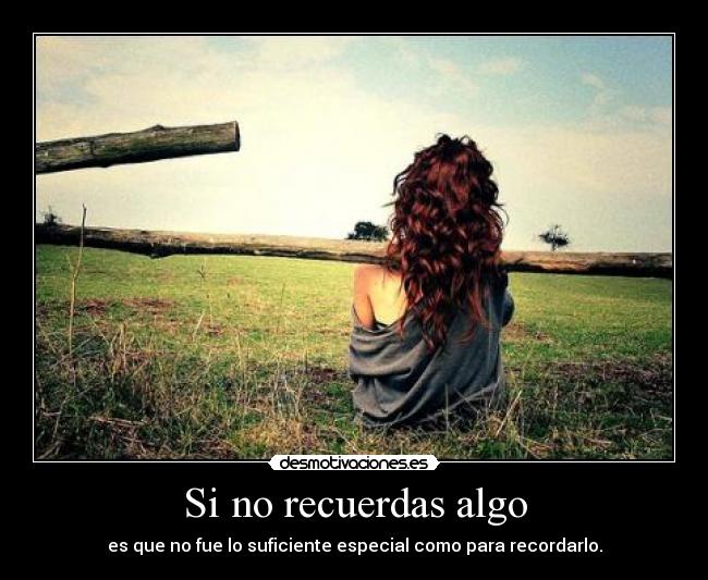 Si no recuerdas algo -