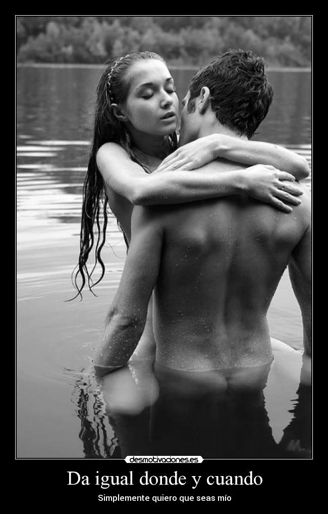 Da igual donde y cuando - 