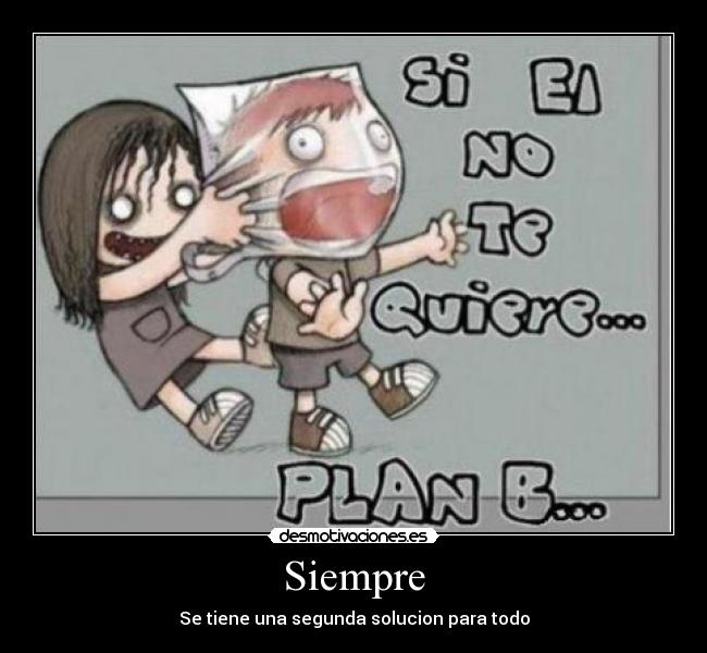 Siempre - Se tiene una segunda solucion para todo