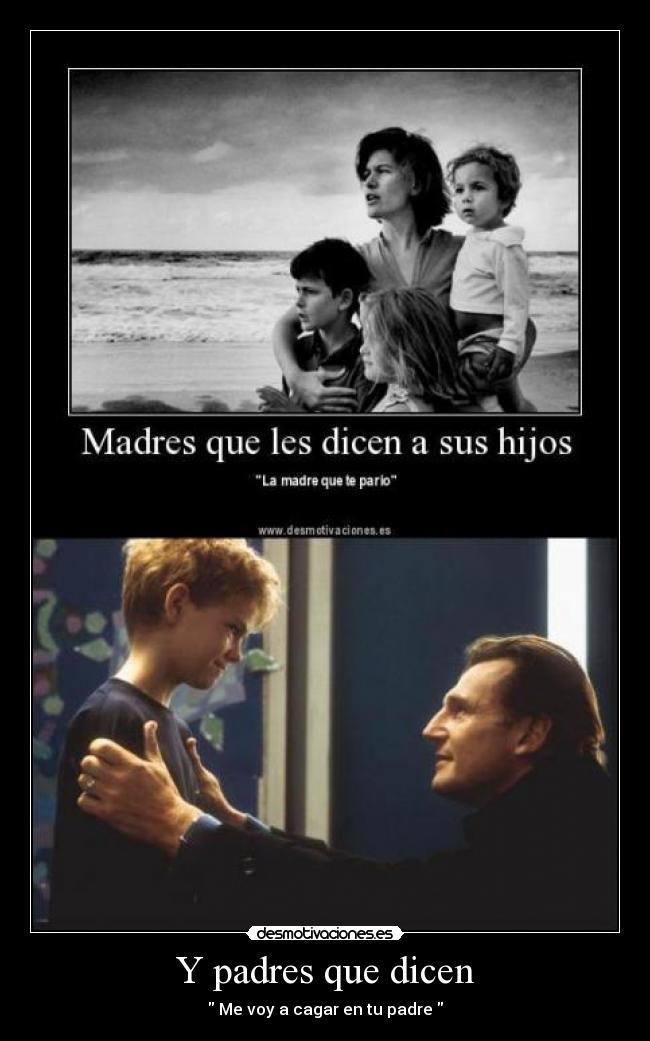 Y padres que dicen -