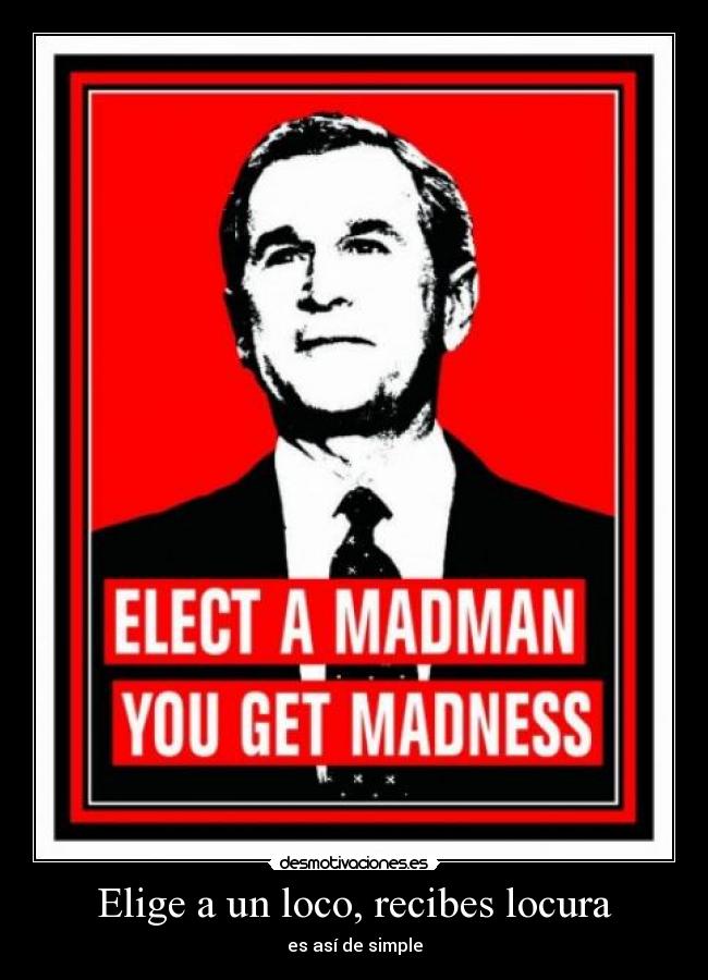 Elige a un loco, recibes locura -