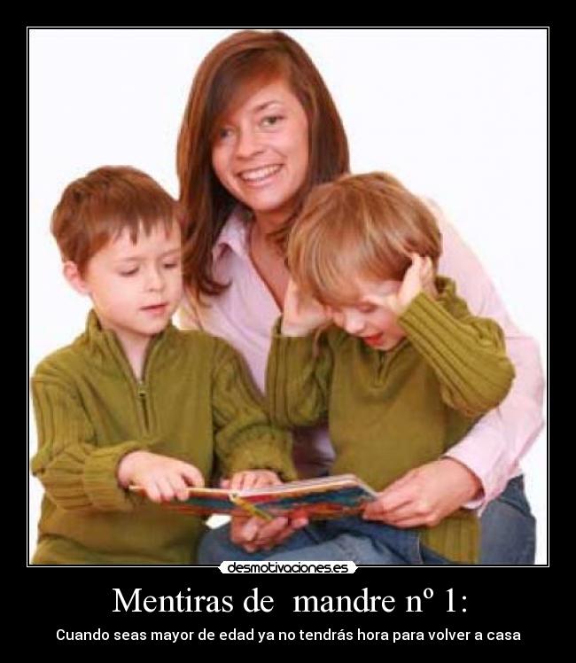 Mentiras de mandre nº 1: -