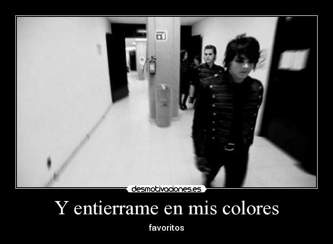 Y entierrame en mis colores -