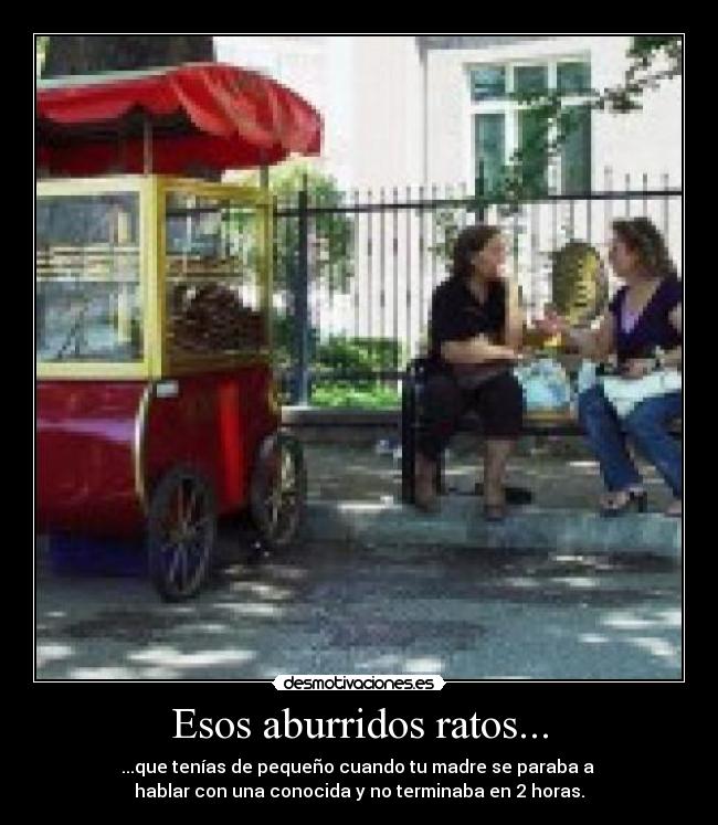 Esos aburridos ratos... -