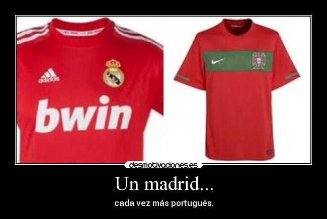 Un madrid... - cada vez más portugués.