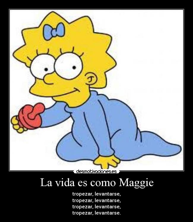 La vida es como Maggie -