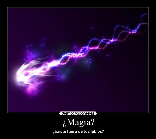 ¿Magia? -