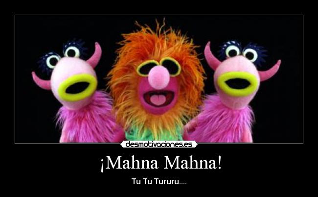 ¡Mahna Mahna! - Tu Tu Tururu....