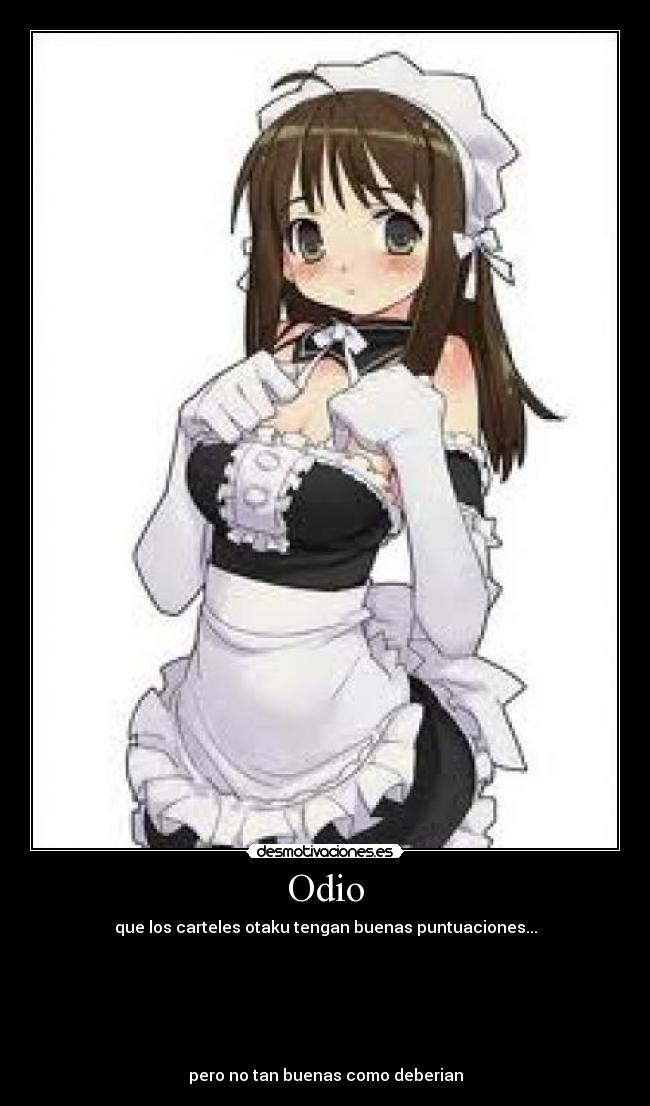 carteles odio anime chica maid odio otaku desmotivaciones