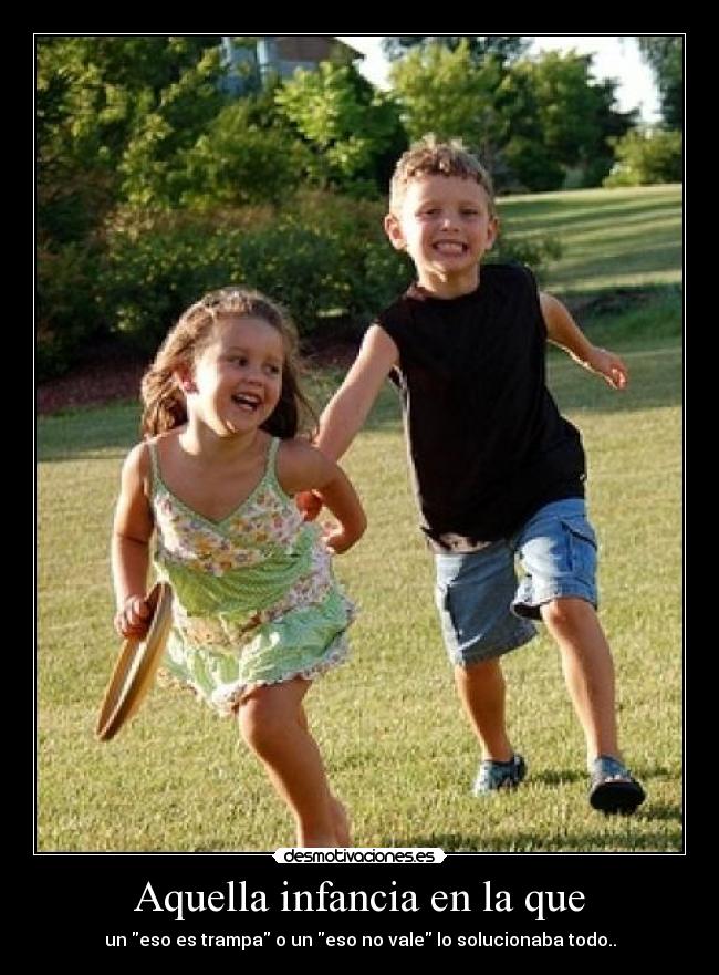 Aquella infancia en la que - un eso es trampa o un eso no vale lo solucionaba todo..