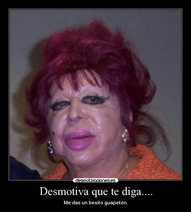 Desmotiva que te diga.... -
