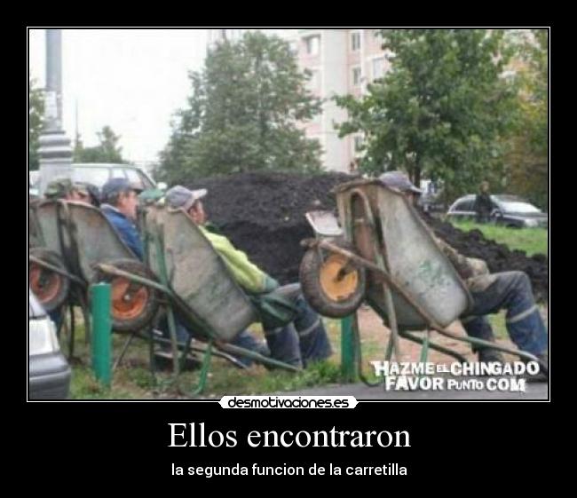 Ellos encontraron - la segunda funcion de la carretilla