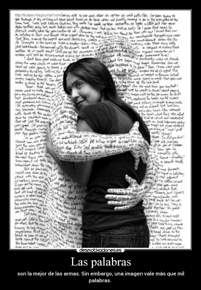 Las palabras - son la mejor de las armas. Sin embargo, una imagen vale más que mil palabras.