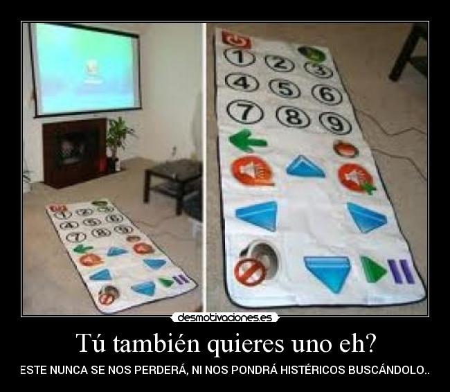 Tú también quieres uno eh? - ESTE NUNCA SE NOS PERDERÁ, NI NOS PONDRÁ HISTÉRICOS BUSCÁNDOLO...