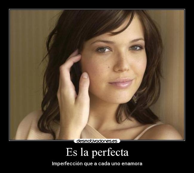 Es la perfecta - Imperfección que a cada uno enamora