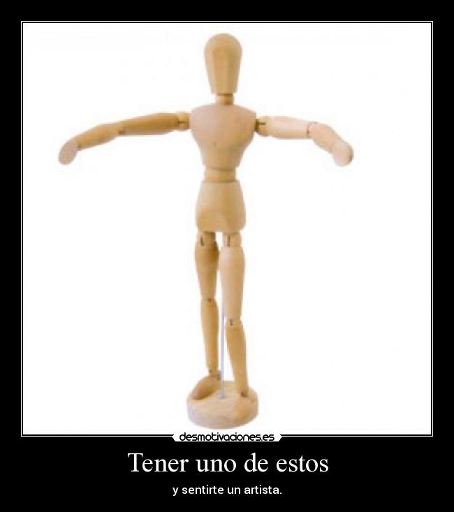 Tener uno de estos -