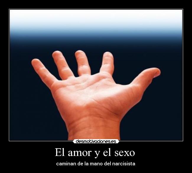 El amor y el sexo - caminan de la mano del narcisista