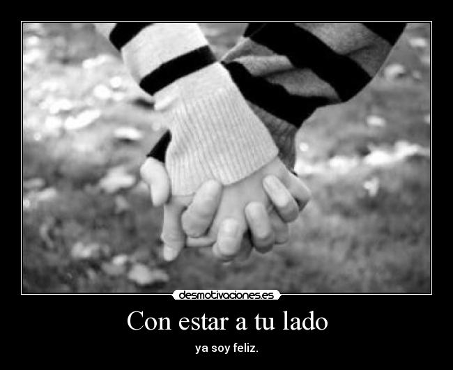 Con estar a tu lado -