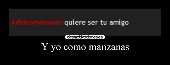 Y yo como manzanas -