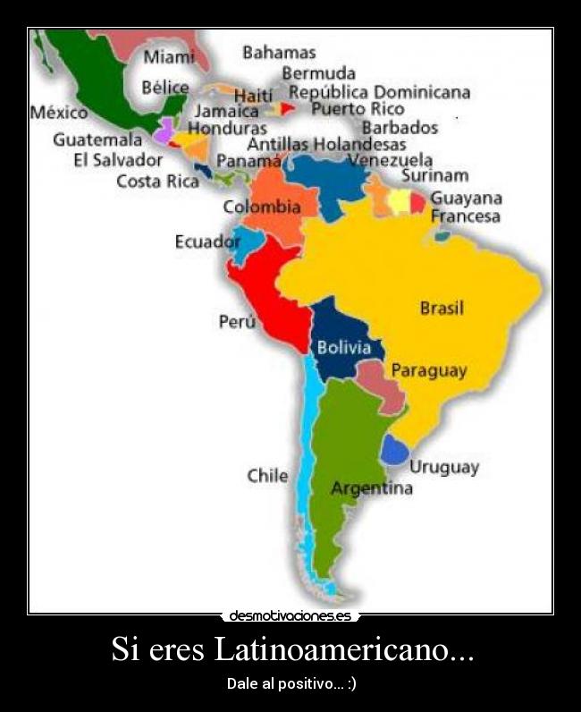 Si eres Latinoamericano... - Dale al positivo... :)