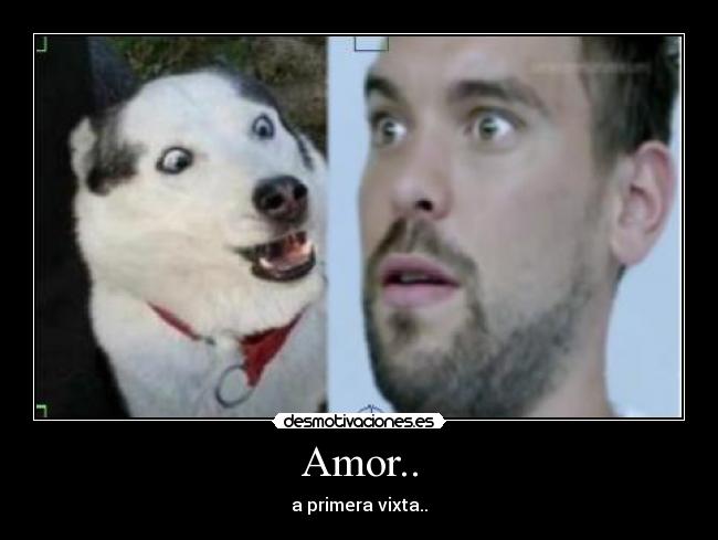 Amor.. - a primera vixta..