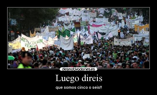Luego direis - que somos cinco o seis!!
