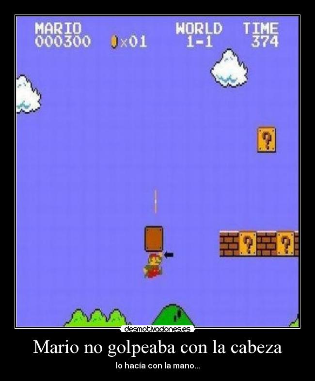 Mario no golpeaba con la cabeza - lo hacía con la mano...