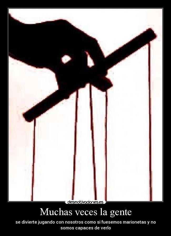 Muchas veces la gente -