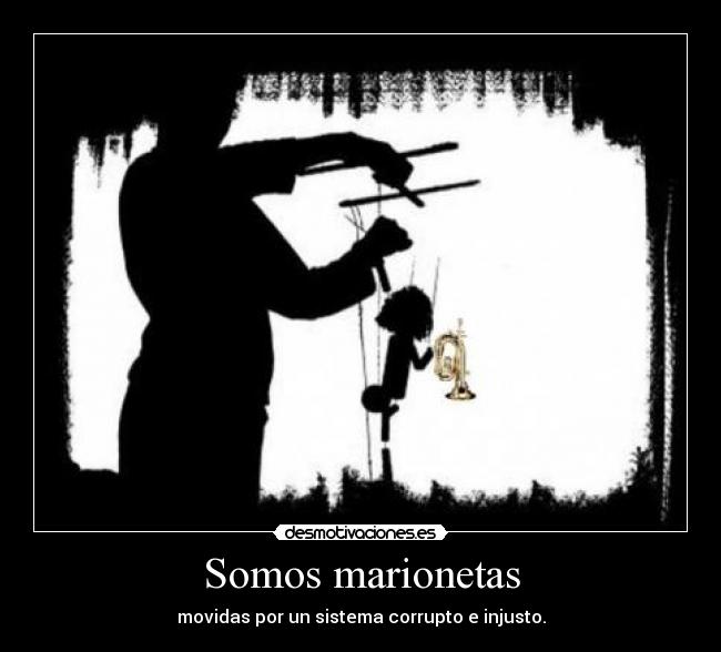 Somos marionetas -
