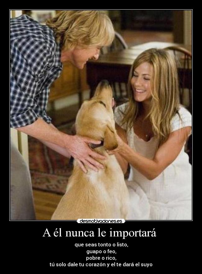 A él nunca le importará -