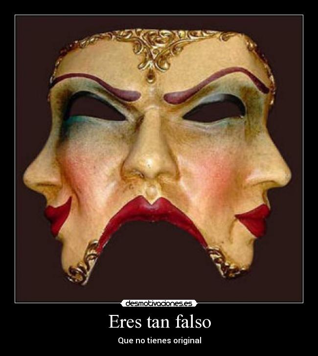 Eres tan falso - Que no tienes original