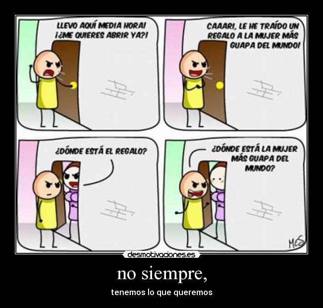 no siempre, - 