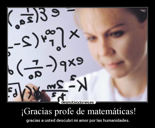 ¡Gracias profe de matemáticas! - 