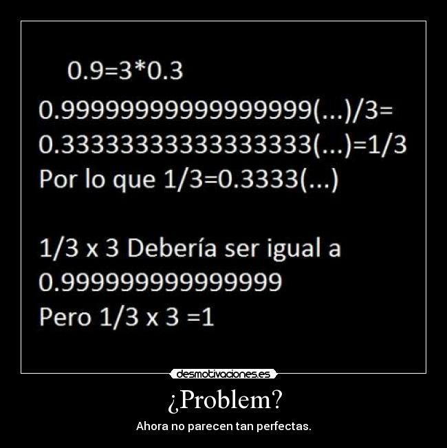 ¿Problem? - Ahora no parecen tan perfectas.