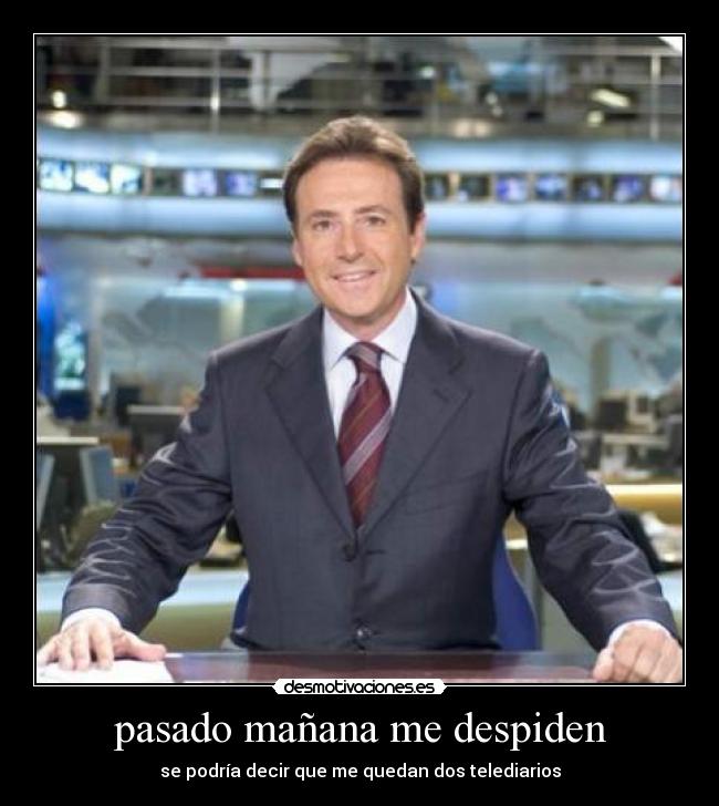 pasado mañana me despiden -