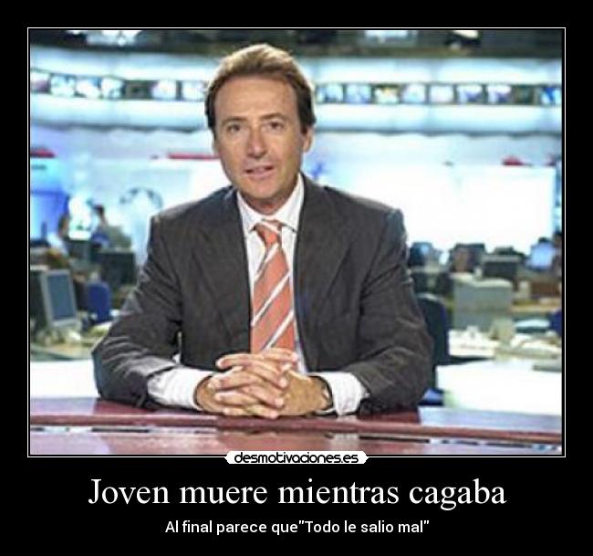 Joven muere mientras cagaba - Al final parece queTodo le salio mal