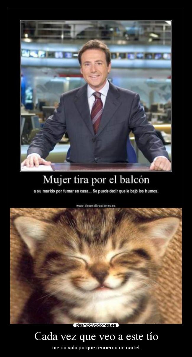 Cada vez que veo a este tío -